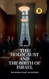 The Holocaust and the Birth of Israel - Hui Wang - 9789190115893