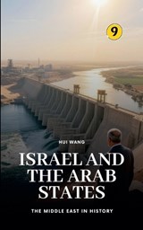 Israel and the Arab States - Hui Wang - 9789190115916