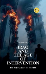 Iraq and the Age of Intervention - Hui Wang - 9789190150030