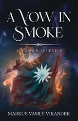 A Vow In Smoke - Markus Vasily Vikander - 9789190204016
