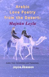 Arabic Love Poetry from the Desert - Joyce Akesson - 9789197895477