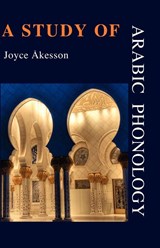 A Study of Arabic Phonology - Joyce Akesson - 9789197895491