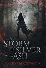 A Storm of Silver and Ash - BLACKWOOD,  Marion - 9789198564563