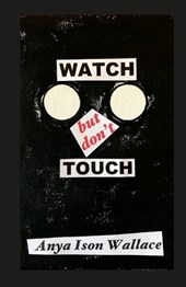 WATCH but don't TOUCH