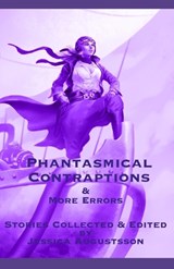 Phantasmical Contraptions & More Errors - Jennifer Lee Rossman ; Robert Bagnall ; Rose Strickman - 9789198786224