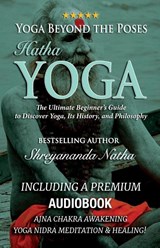 Yoga Beyond the Poses - Hatha Yoga - Shreyananda Natha - 9789198839203