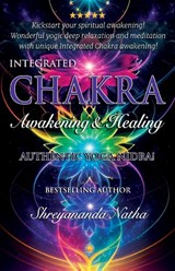 Integrated Chakra Awakening & Healing - Shreyananda Natha - 9789198915303