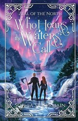 Who Hears the Waters' Call - Sophia St Germain - 9789199004013