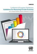 Conference of European Statisticians' Guidelines for Measuring Circular Economy - United Nations Economic Commission for Europe - 9789210029889