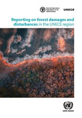 Reporting on Forest Damages and Disturbances in the UNECE Region - United Nations Economic Commission for Europe - 9789210030151