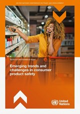Emerging Trends and Challenges in Consumer Product Safety - United Nations Conference on Trade and Development - 9789210034289