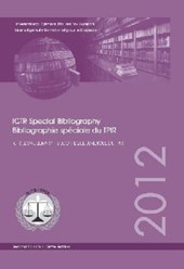 International Criminal Tribunal for Rwanda (ICTR) special bibliography 2012