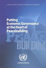Putting Economic Governance at the Heart of Peacebuilding - Hamilton, Geoffrey; Wachs, Brinda - 9789211169973