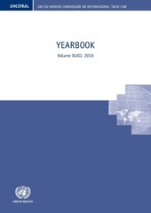 United Nations Commission on International Trade Law (UNCITRAL) Yearbook 2016