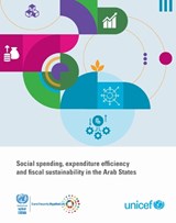 Social Spending, Expenditure Efficiency and Fiscal Sustainability in the Arab States - United Nations Economic and Social Commission for Western Asia - 9789211546408