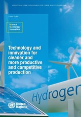 Technology and innovation for cleaner and more productive and competitive production - United Nations Conference on Trade and Development - 9789213000755
