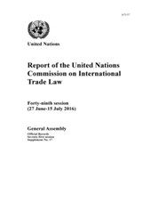 Report of the United Nations Commission on International Trade Law - United Nations: Commission on International Trade Law ; United Nations: General Assembly - 9789218302465