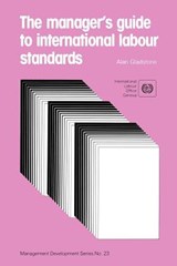 Manager's Guide to International Labour Standards - Alan Gladstone - 9789221054122