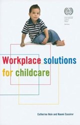 Workplace Solutions for Childcare - Hein, Catherine; Cassirer, Naomi - 9789221220350