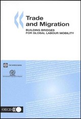 Trade and Migration - OECD: Organisation for Economic Co-Operation and Development - 9789264016385