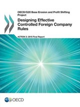 OECD/G20 Base Erosion and Profit Shifting Project Designing Effective Controlled Foreign Company Rules, Action 3 - 2015 Final Report - Oecd - 9789264241145