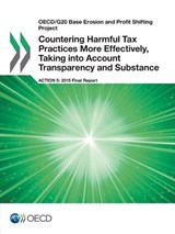 OECD/G20 Base Erosion and Profit Shifting Project Countering Harmful Tax Practices More Effectively, Taking Into Account Transparency and Substance, A - Oecd - 9789264241183