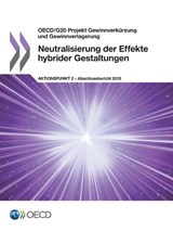 OECD/G20 Projekt Gewinnverkurzung Und Gewinnverlagerung Neutralisierung Der Effekte Hybrider Gestaltungen, Aktionspunkt 2 - Abschlussbericht 2015 - Oecd - 9789264263154