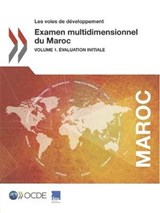 Les Voies de Developpement Examen Multidimensionnel Du Maroc - Oecd - 9789264274938