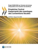 Projet Ocde/G20 Sur L'Erosion de la Base D'Imposition Et Le Transfert de Benefices Empecher L'Octroi Inapproprie Des Avantages Des Conventions Fiscale - Oecd - 9789264278028