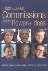 International Commissions and the Power of Ideas - Ramesh Thakur ; Professor Andrew F. Cooper ; John English - 9789280811100