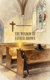 The Wisdom of Father Brown - Gilbert Keith Chesterton - 9789287616500