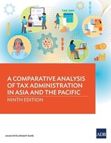 A Comparative Analysis of Tax Administration in Asia and the Pacific - Asian Development Bank - 9789292776909