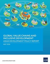 Global Value Chains and Inclusive Development - Asian Development Bank - 9789292777999