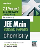 21Years Chapterwise Topicwise (2022-2002) JEE Main Solved Papers Chemistry - Experts Compilation - 9789327194586
