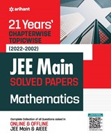 21Years Chapterwise Topicwise (2022-2002) JEE Main Solved Papers Mathematics - Experts Compilation - 9789327194593