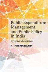 Public Expenditure Management and Public Policy in India - A. Premchand - 9789332703308