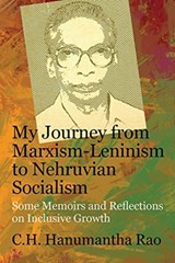 My Journey from Marxism-Leninism to Nehruvian Socialism - C.H. Hanumantha Rao - 9789332704350