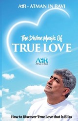 The Divine Magic of True Love - Air-Atman in Ravi - 9789334158038