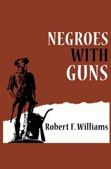 Negroes with Guns - Robert F Williams ; Truman Nelson ; Martin Luther King - 9789339046323