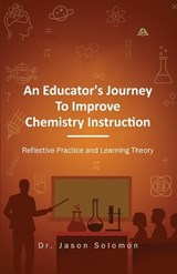 An Educator's Journey to Improve Chemistry Instruction - Jason Solomon - 9789347397769