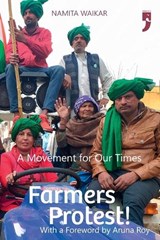 Farmers Protest! A Movement for Our Times - Namita Waikar - 9789348566706