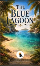 The Blue Lagoon - H de Vere Stacpoole - 9789348584298