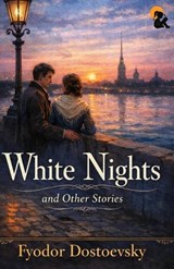 White Nights and Other Stories - Fyodor M Dostoevsky - 9789348584755