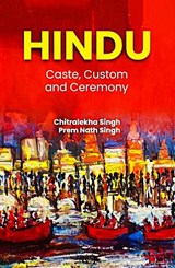 Hindu: Cast, Custom and Ceremony - Chitralekha Singh - 9789348824790