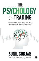 The Psychology of Trading - Sunil Gurjar - 9789349358065