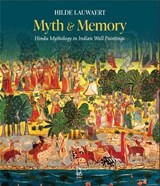 Myth and Memory - Hilde Lauwaert - 9789349474154