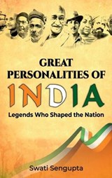 Great Personalities of India - Swati Sengupta - 9789349817371