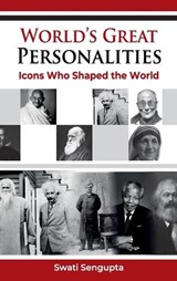 World's Great Personalities - Swati Sengupta - 9789349817821