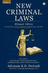NEW CRIMINAL LAWS - CRIMINAL MANUAL (CRIMINAL MAJOR ACTS) ) (EditionFirst ) - Advocate K D Dwivedi - 9789349860520