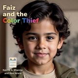 Faiz and the Color Thief - Navita Arora Khanna ; Ravi Arora - 9789349869516